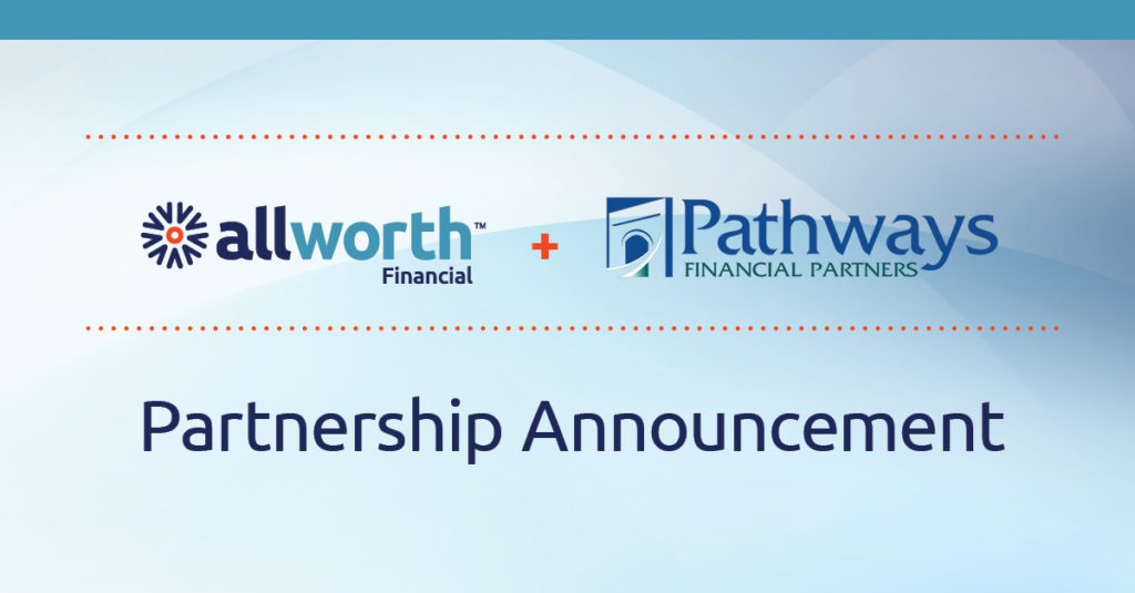 Allworth Financial Announces the Acquisition of Pathways Financial ...