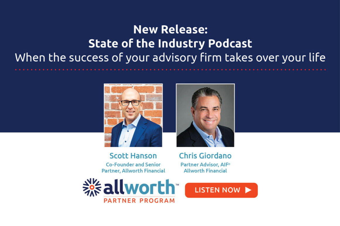 State of the industry podcast: when the success of your advisory firm takes over your life, with Scott Hanson and Chris Giordano
