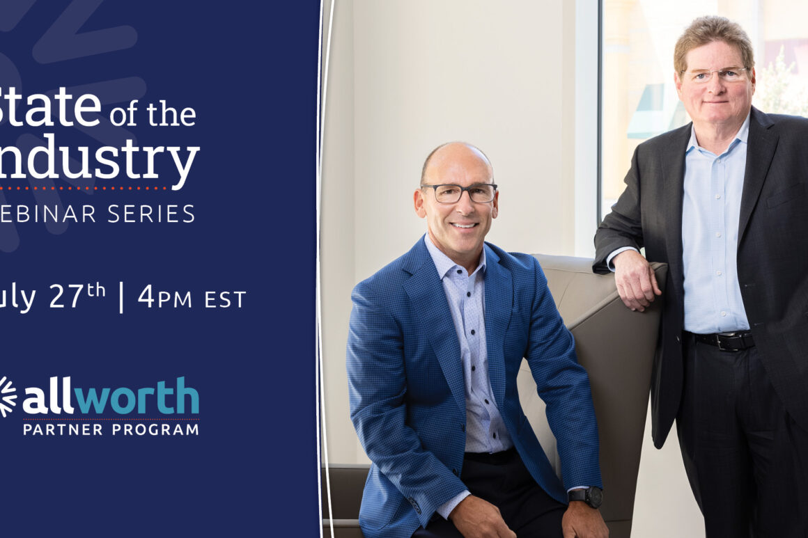 State of the Industry Webinar Series - July 27th 2022 at 4 pm EST - Photo of Scott Hanson and Pat McClain, Allworth co-founders