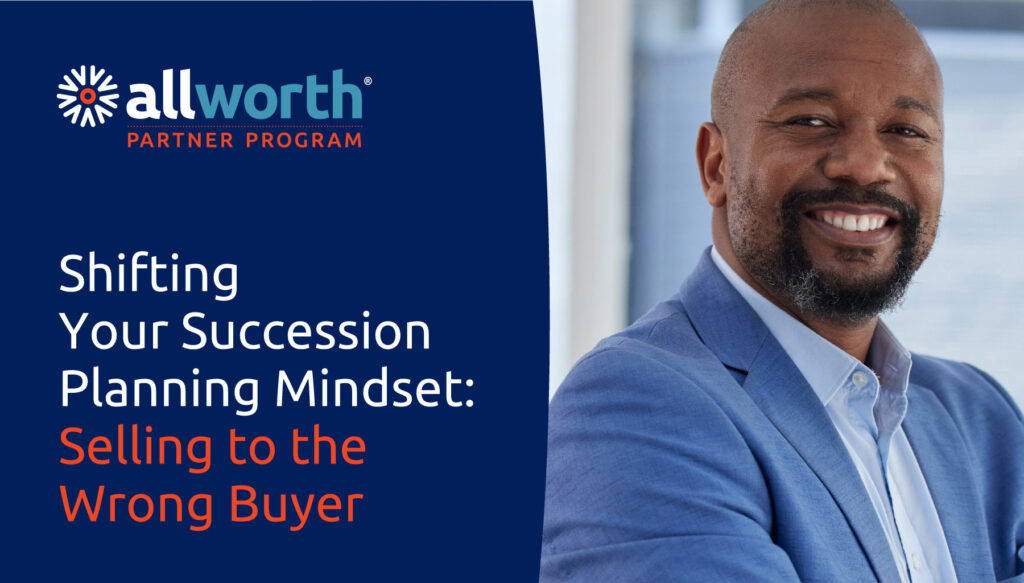 shifting your succession planning mindset - selling to the wrong buyer